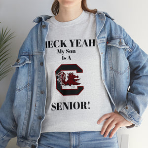 Heck Yeah My Son Is A South Carolina Gamecocks Senior Unisex Heavy Cotton Tee