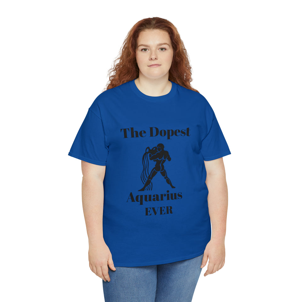 The Dopest Aquarius Ever Unisex Heavy Cotton Tee