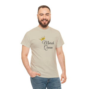 March Queen Unisex Heavy Cotton Tee