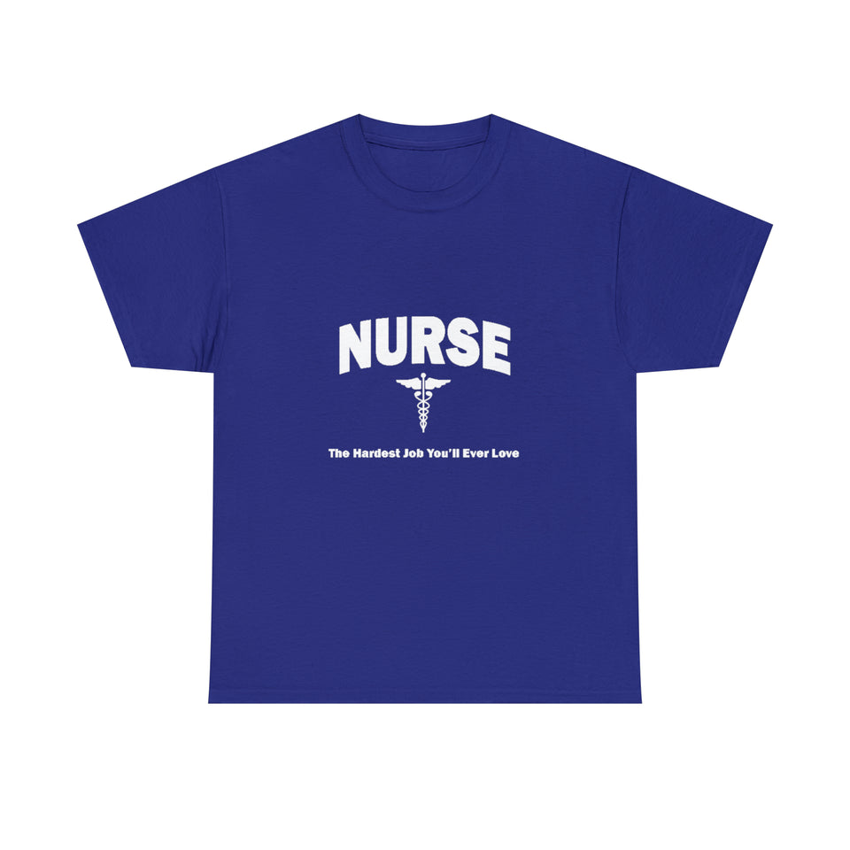 Nurse The Hardest Job You'll Ever Love Cotton Tee