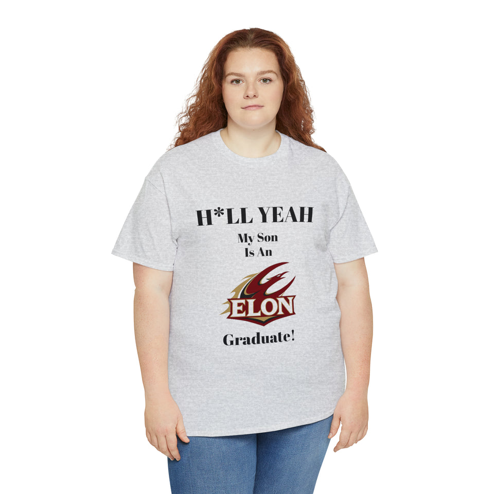 H*LL Yeah My Son Is An Elon Graduate Unisex Heavy Cotton Tee