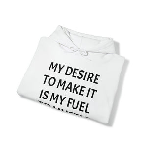 MY DESIRE TO MAKE IT Unisex Heavy Blend™ Hooded Sweatshirt