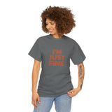 I'm Just Fine Unisex Heavy Cotton Tee