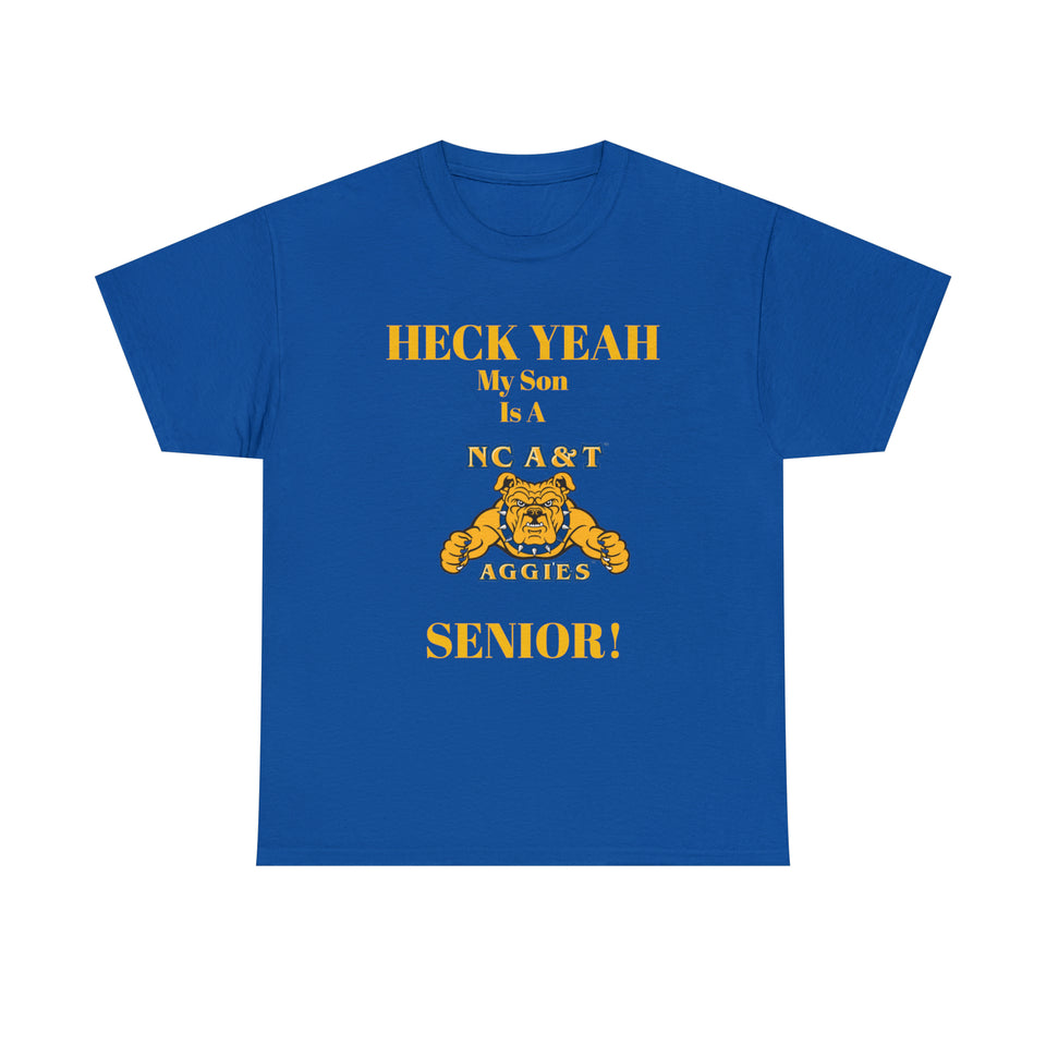 Heck Yeah My Son Is A NC A&T Senior Unisex Heavy Cotton Tee