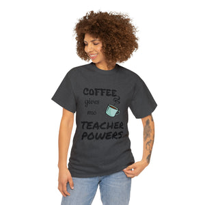 Coffee Gives Me Teacher Powers Cotton Tee