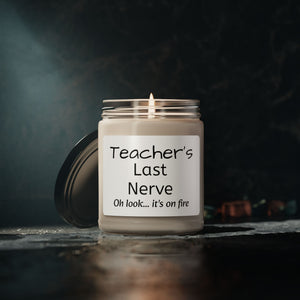 Teacher's Last Nerve Scented Soy Candle, 9oz