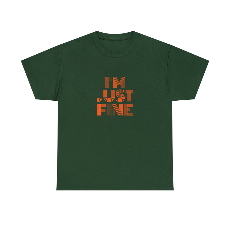 I'm Just Fine Unisex Heavy Cotton Tee
