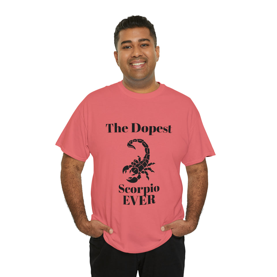 The Dopest Scorpio Ever Unisex Heavy Cotton Tee