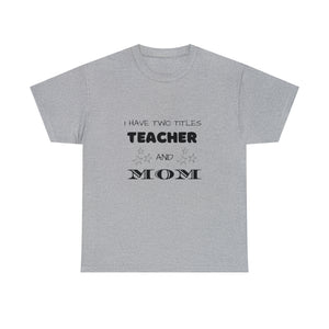 I Have Two Titles Cotton Tee