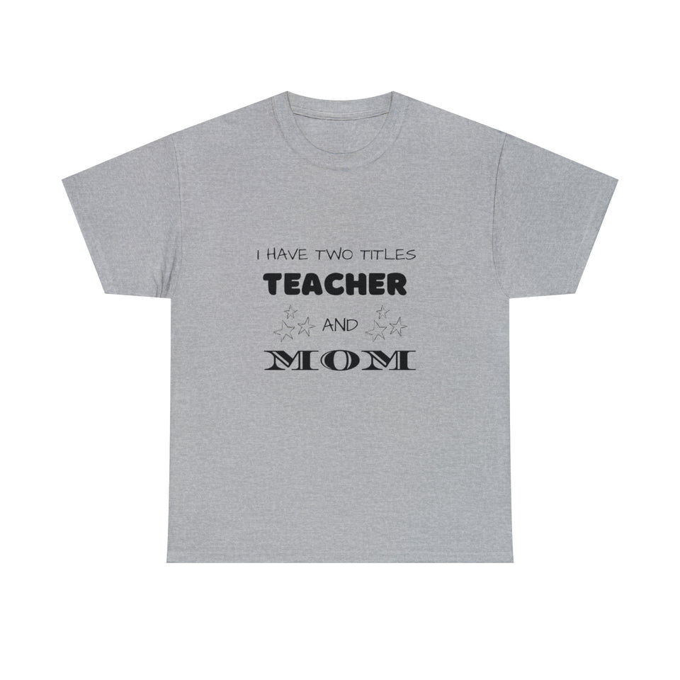 I Have Two Titles Cotton Tee