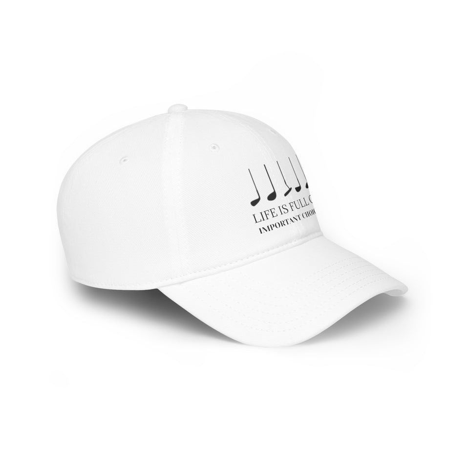 Important Choices Low Profile Baseball Cap