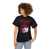 Heck Yeah My Daughter Is A WSSU Ram Unisex Heavy Cotton Tee