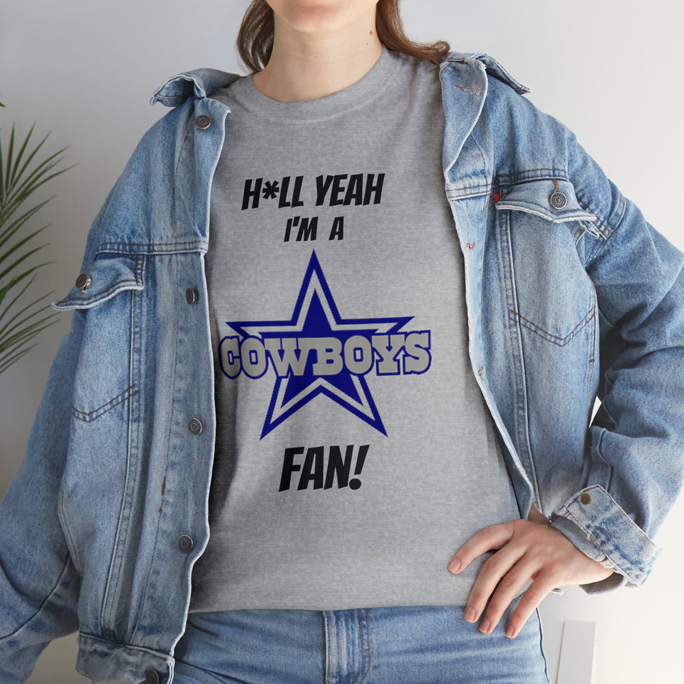 H*ll Yeah I'm A Dallas Cowboys Fan Unisex Heavy Cotton Tee