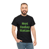 Not Today Satan Unisex Heavy Cotton Tee