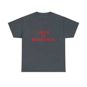Love Is Unisex Heavy Cotton Tee