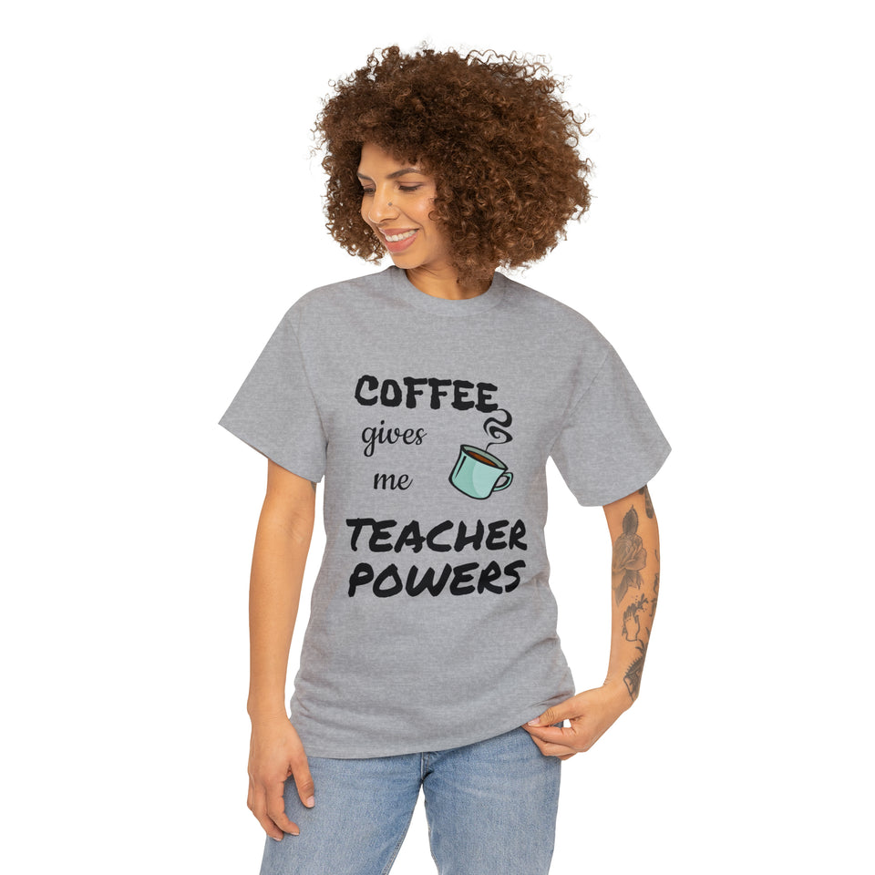 Coffee Gives Me Teacher Powers Cotton Tee