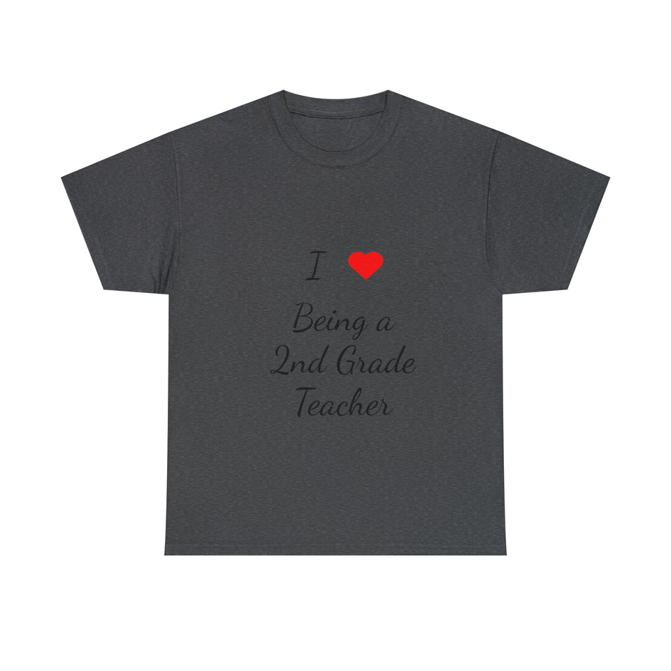 I Love Being a 2nd Grade Teacher Cotton Tee