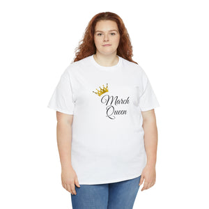 March Queen Unisex Heavy Cotton Tee