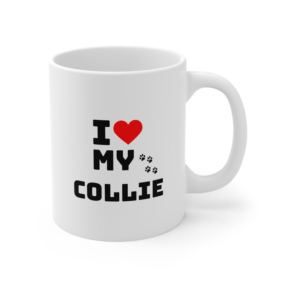 I Love My Collie Ceramic Mug 11oz