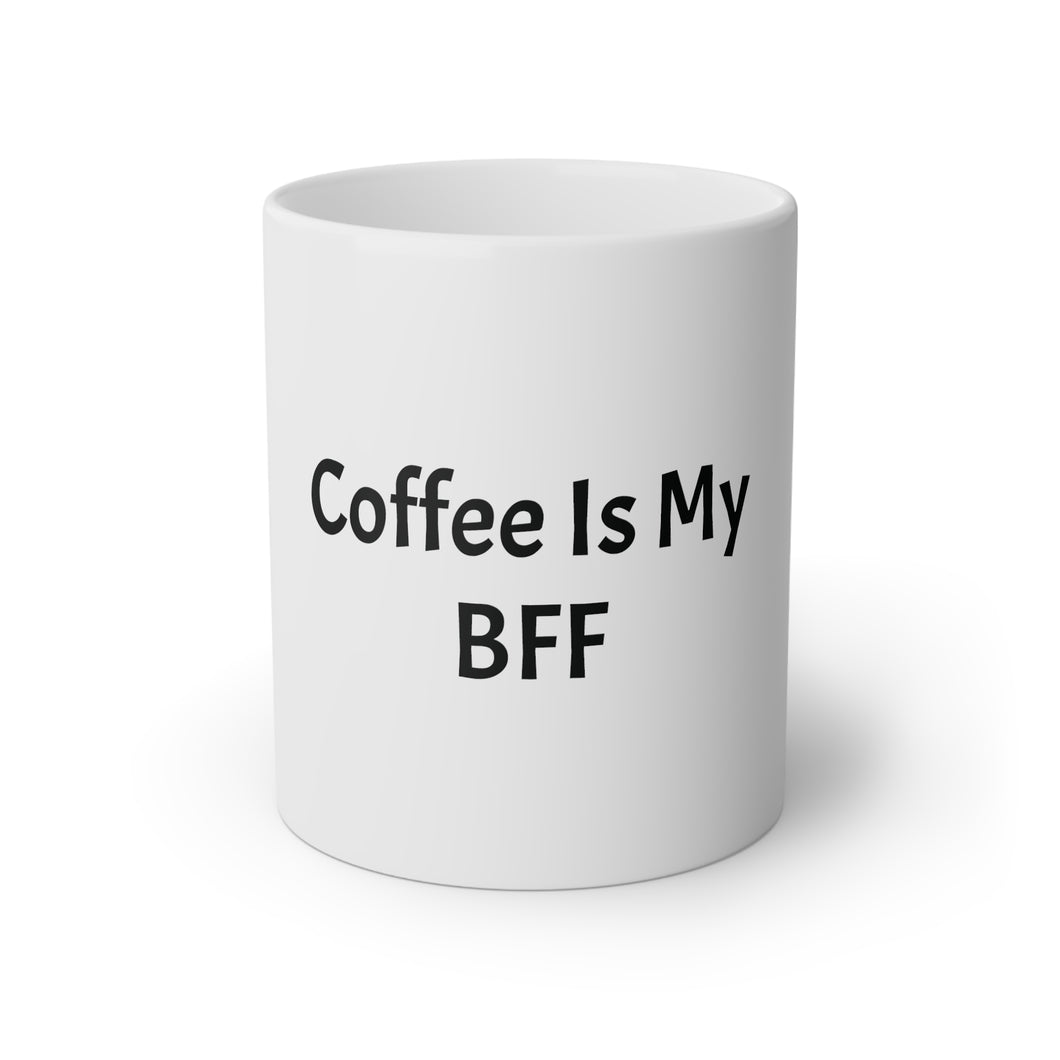 Coffee Is My BFF White Mug, 11oz