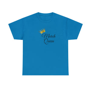 March Queen Unisex Heavy Cotton Tee