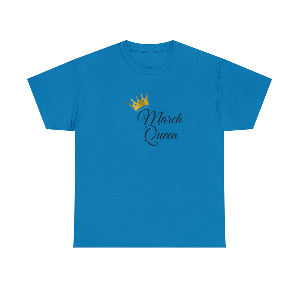 March Queen Unisex Heavy Cotton Tee