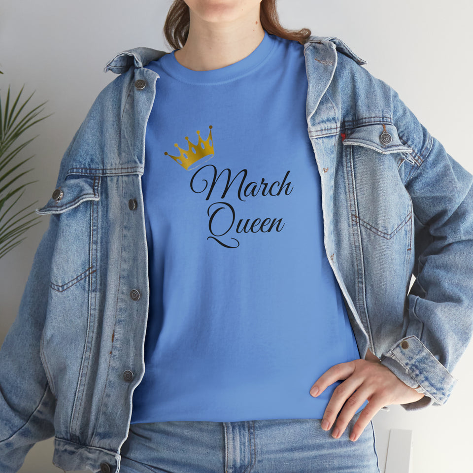 March Queen Unisex Heavy Cotton Tee