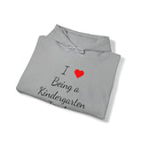 I Love Being A Kindergarten Teacher Unisex Heavy Blend™ Hooded Sweatshirt