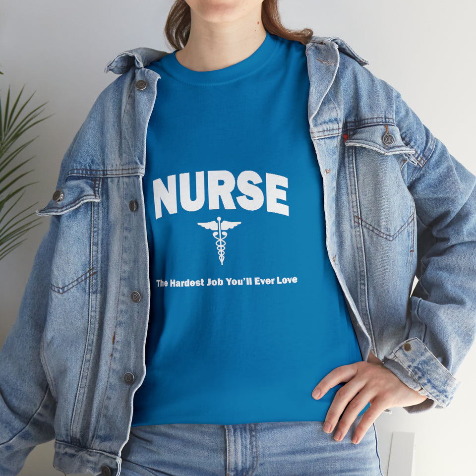 Nurse The Hardest Job You'll Ever Love Cotton Tee