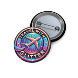 Travel With Glitter Custom Pin Buttons