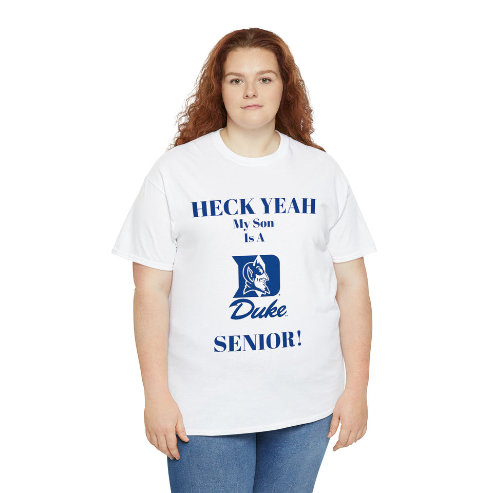 Heck Yeah My Son Is A Duke Senior Unisex Heavy Cotton Tee