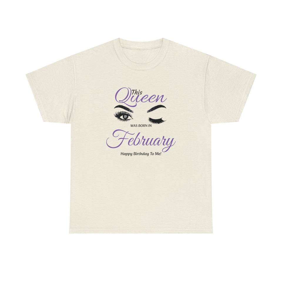 This Queen was Born In February Unisex Heavy Cotton Tee