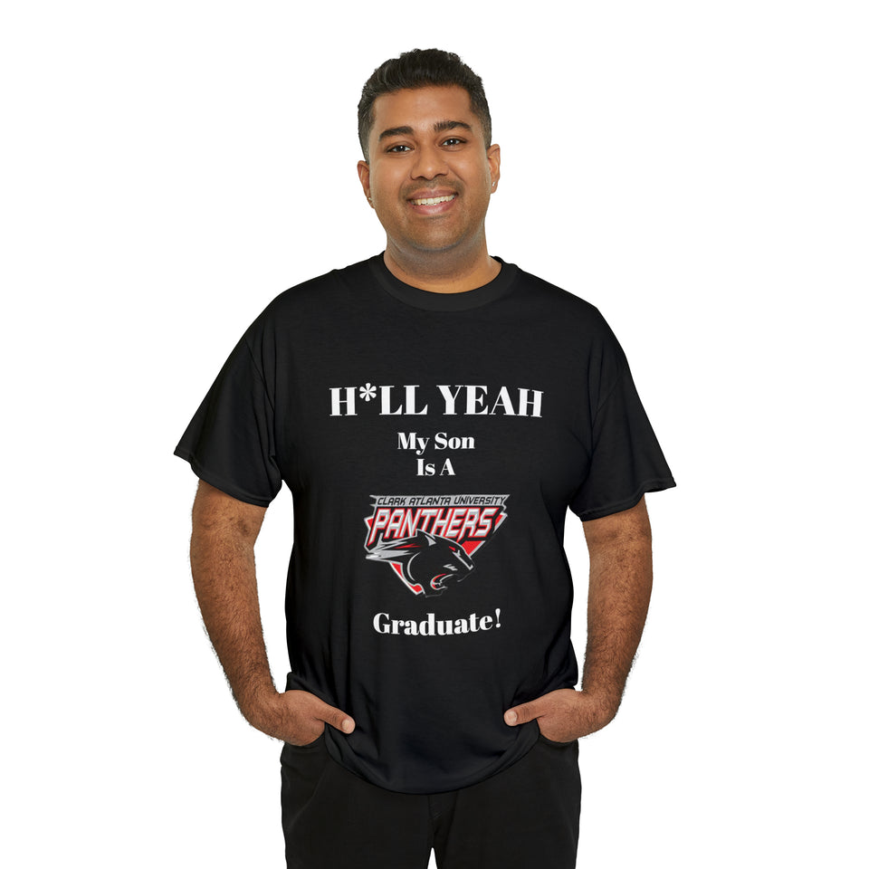 H*LL Yeah My Son Is A Clark Atlanta Graduate Unisex Heavy Cotton Tee