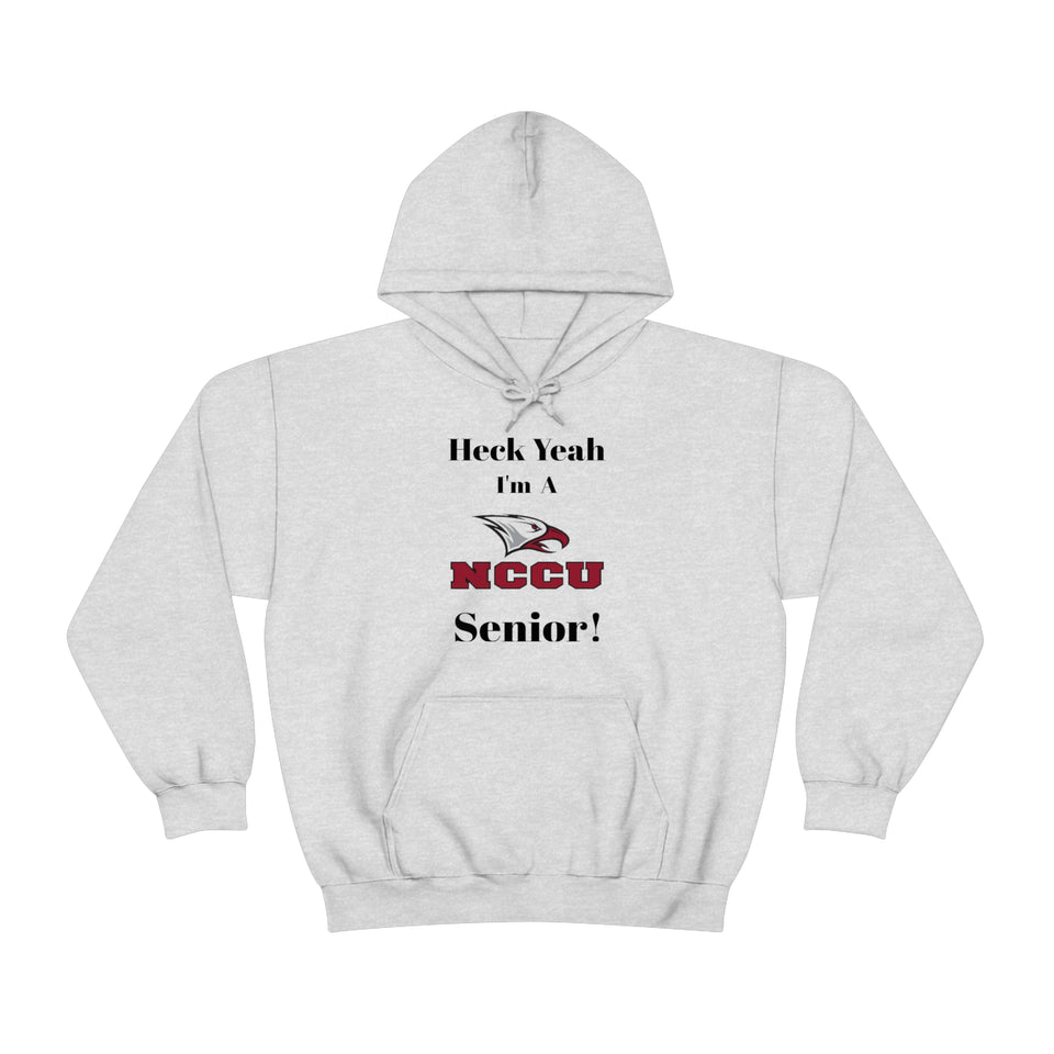 Heck Yeah I'm A NCCU Senior Unisex Heavy Blend™ Hooded Sweatshirt