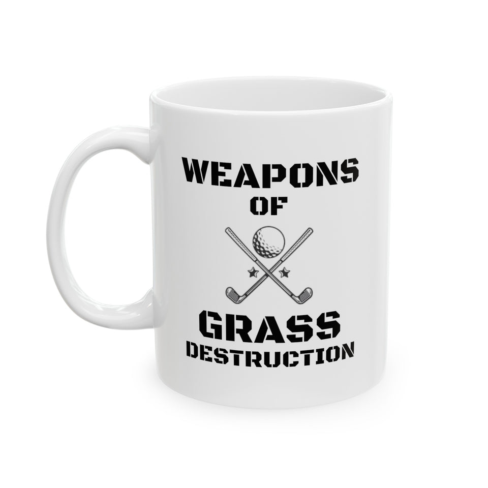 Weapons of Grass Destruction Ceramic Mug, (11oz, 15oz)
