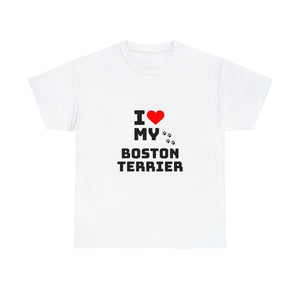 I Love My Boston Terrier Unisex Heavy Cotton Tee