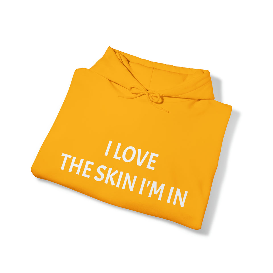 I LOVE THE SKIN I'M IN Unisex Heavy Blend™ Hooded Sweatshirt