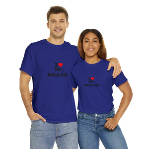 I Love My Bull Dog Unisex Heavy Cotton Tee