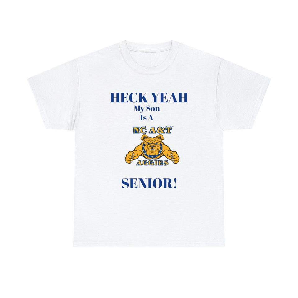 Heck Yeah My Son Is A NC A&T Senior Unisex Heavy Cotton Tee