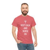 Keep Calm and Nurse On Cotton Tee