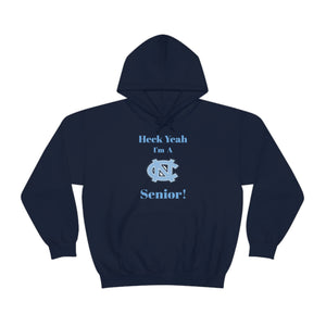 Heck Yeah I'm A Chapel Hill Senior Unisex Heavy Blend™ Hooded Sweatshirt