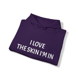 I LOVE THE SKIN I'M IN Unisex Heavy Blend™ Hooded Sweatshirt