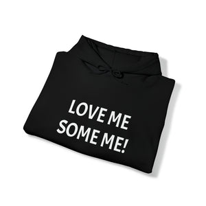 LOVE ME SOME ME! Unisex Heavy Blend™ Hooded Sweatshirt