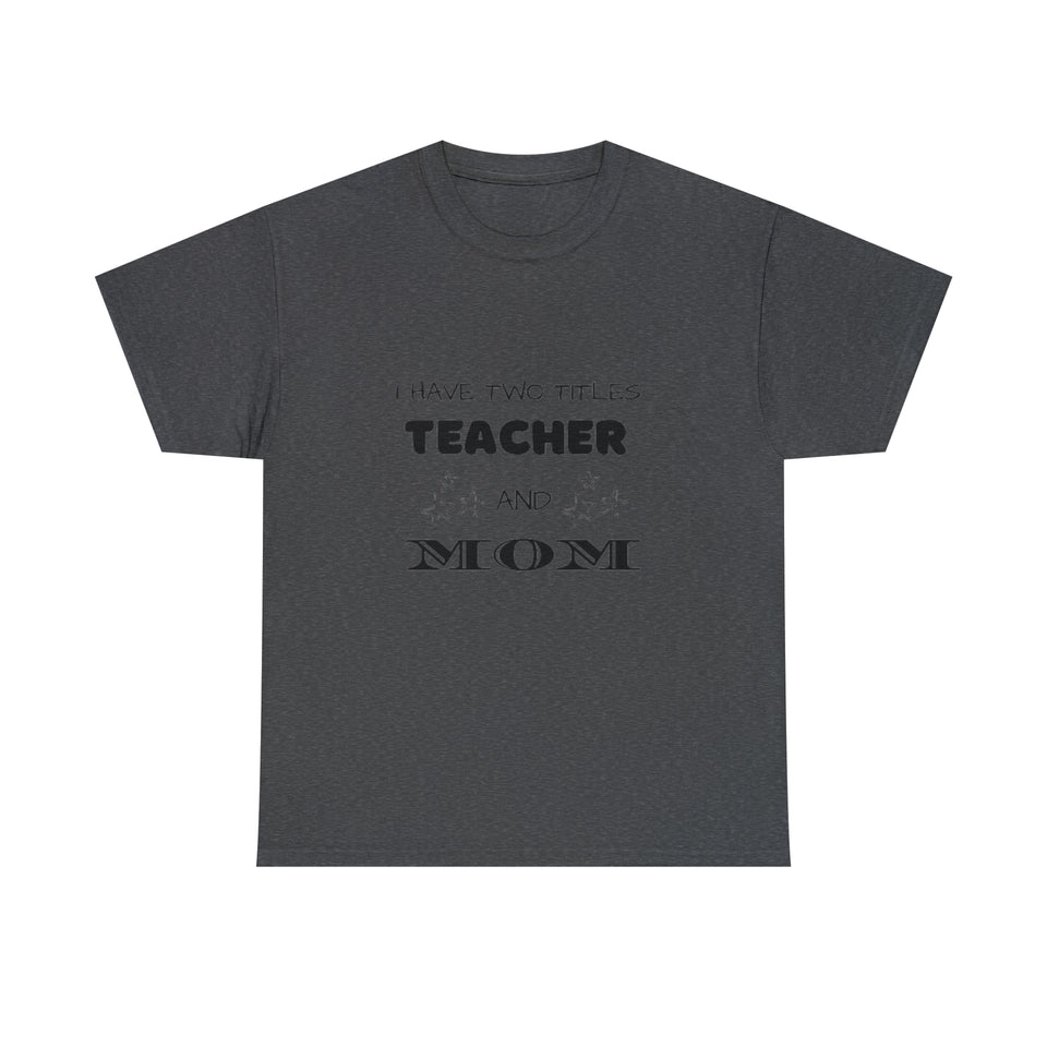 I Have Two Titles Cotton Tee