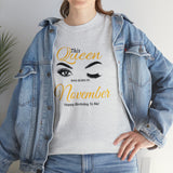 This Queen was Born In November Unisex Heavy Cotton Tee