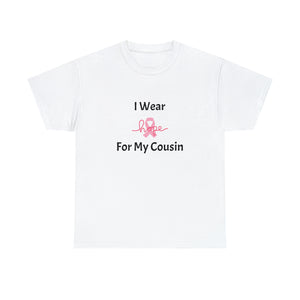 Breast Cancer Awareness Unisex Heavy Cotton Tee (Cousin)