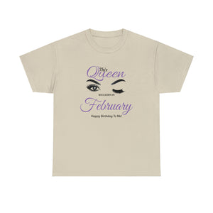 This Queen was Born In February Unisex Heavy Cotton Tee