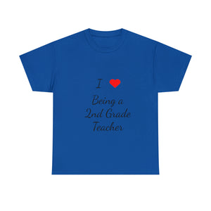 I Love Being a 2nd Grade Teacher Cotton Tee