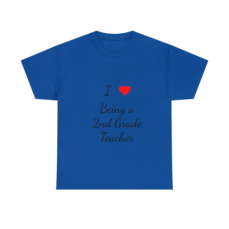 I Love Being a 2nd Grade Teacher Cotton Tee