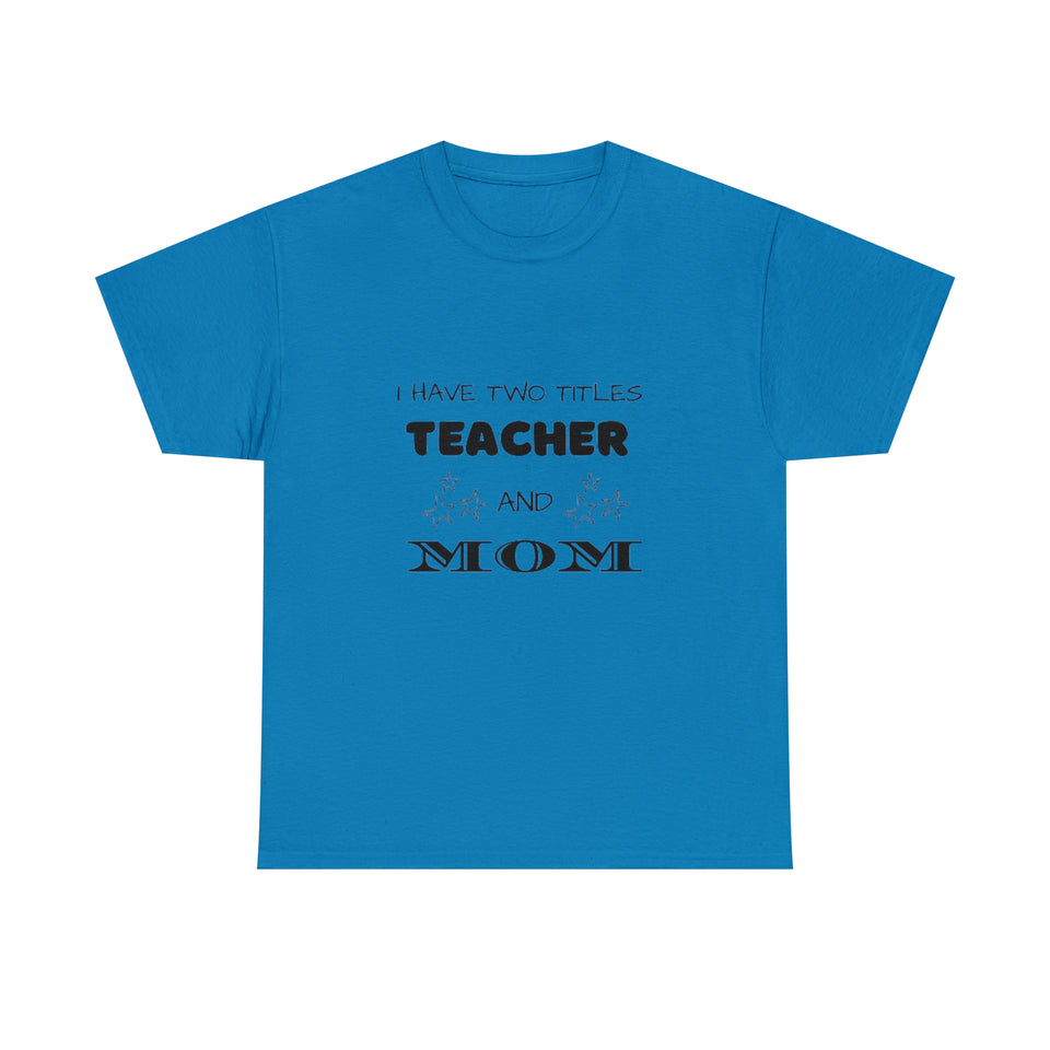 I Have Two Titles Cotton Tee